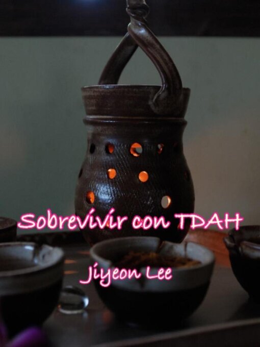 Title details for Sobrevivir con TDAH by Jiyeon Lee - Available